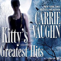 Kittys Greatest Hits Audiobook, by Carrie Vaughn