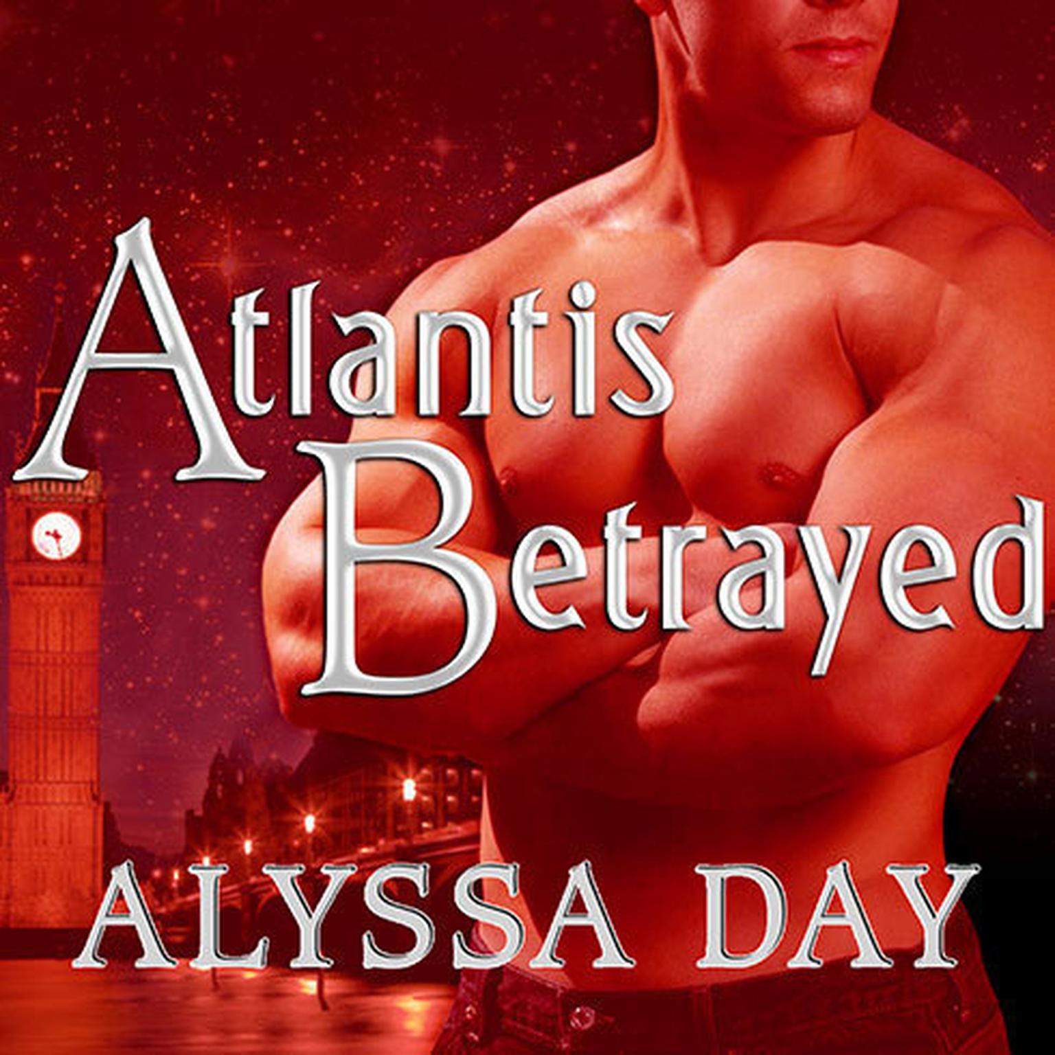 Atlantis Betrayed Audiobook, by Alyssa Day