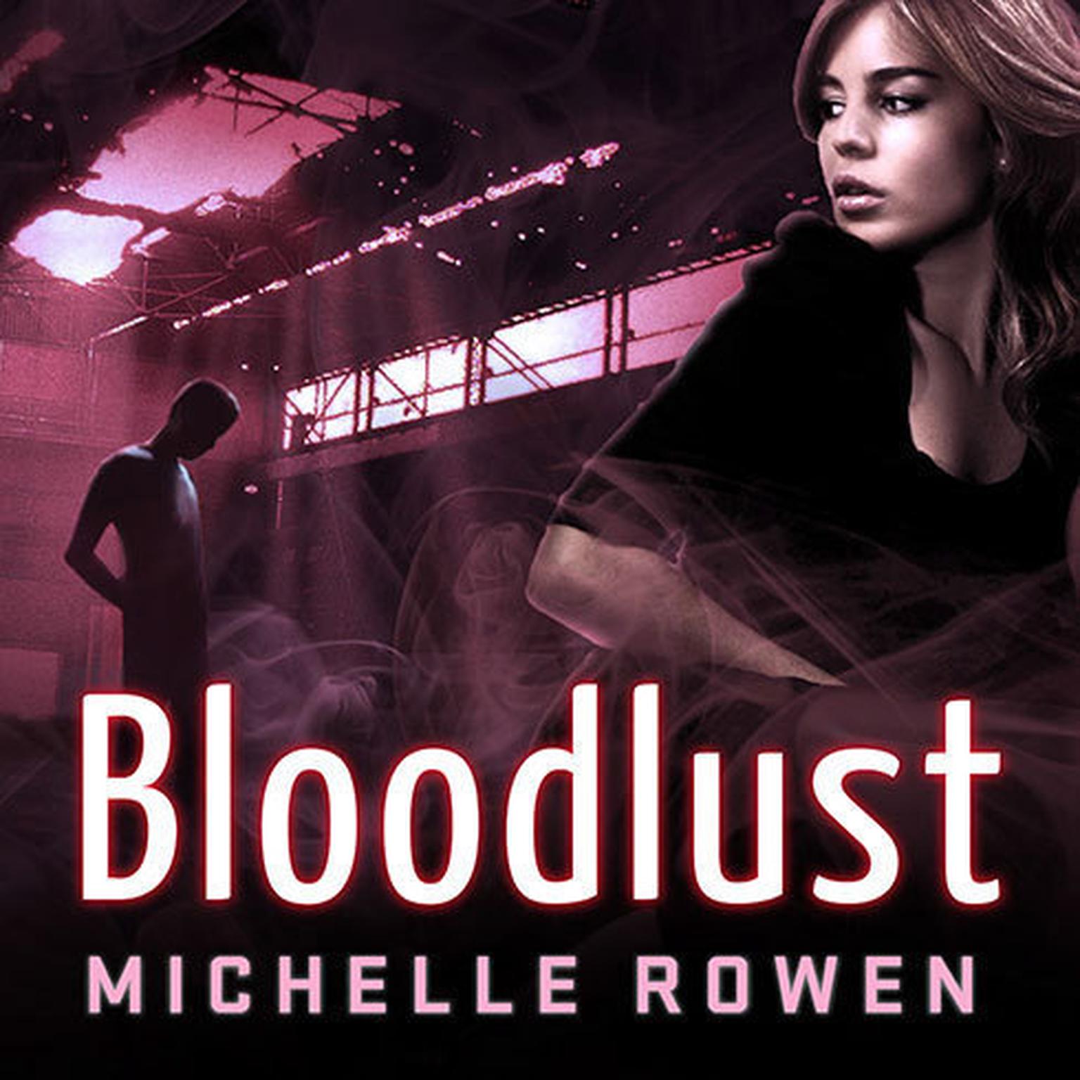 Bloodlust Audiobook, by Michelle Rowen