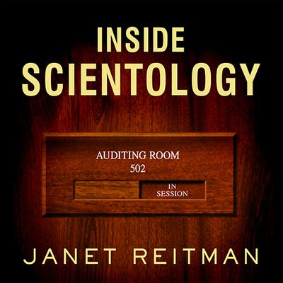 Inside Scientology: The Story of America's Most Secretive Religion Audiobook, by Janet Reitman