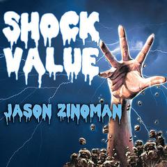 Shock Value: How a Few Eccentric Outsiders Gave Us Nightmares, Conquered Hollywood, and Invented Modern Horror Audiobook, by Jason Zinoman