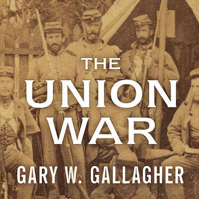 The Union War Audiobook, by Gary W. Gallagher