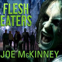 Flesh Eaters Audiobook, by Joe McKinney