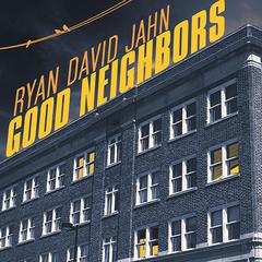 Good Neighbors: A Novel Audiobook, by Ryan David Jahn