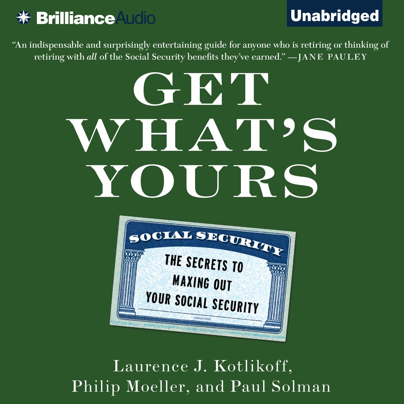Get Whats Yours: The Secrets to Maxing Out Your Social Security Audiobook, by Laurence J. Kotlikoff