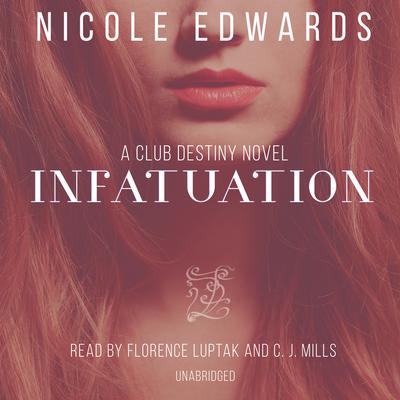 Infatuation: A Club Destiny Novel, Book 4 Audiobook, by 