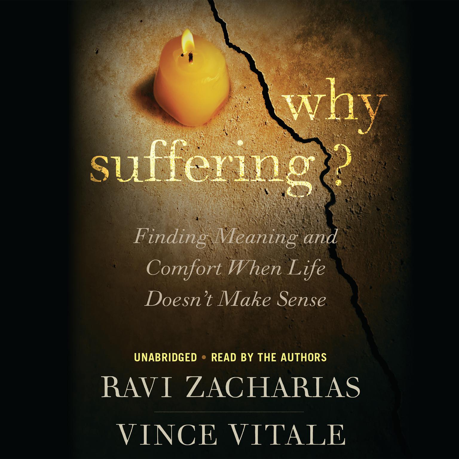 Why Suffering?: Finding Meaning and Comfort When Life Doesnt Make Sense Audiobook, by Ravi Zacharias