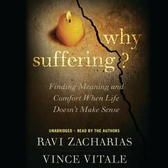 Why Suffering?: Finding Meaning and Comfort When Life Doesn't Make Sense Audiobook, by Ravi Zacharias