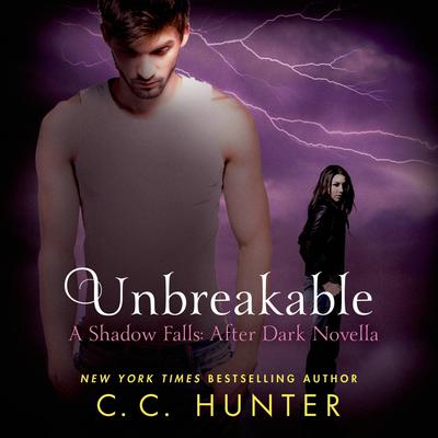 Unbreakable: A Shadow Falls: After Dark Novella Audiobook, by C. C. Hunter
