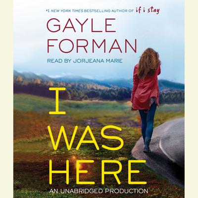 I Was Here Audiobook, by Gayle Forman