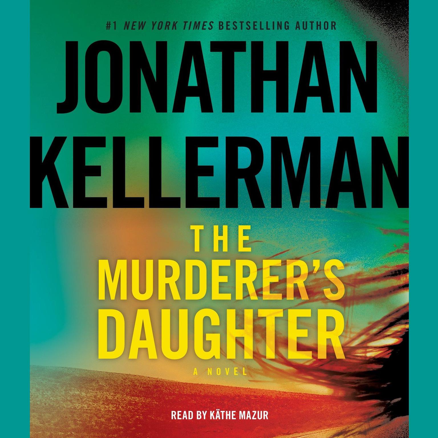 The Murderers Daughter (Abridged): A Novel Audiobook, by Jonathan Kellerman