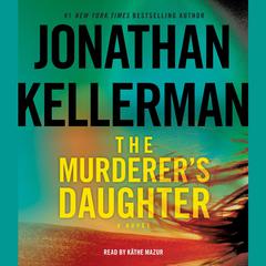 The Murderers Daughter: A Novel Audiobook, by Jonathan Kellerman