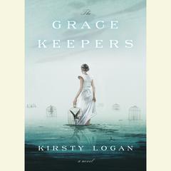 The Gracekeepers: A Novel Audiobook, by Kirsty Logan