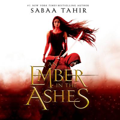 An Ember in the Ashes Audiobook, by Sabaa Tahir