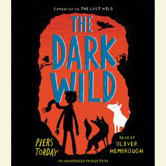 The Dark Wild Audiobook, by Piers Torday