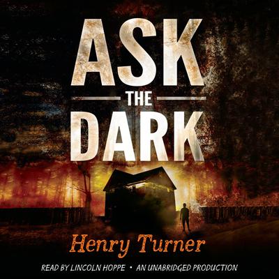 Ask the Dark Audiobook, by Henry Turner