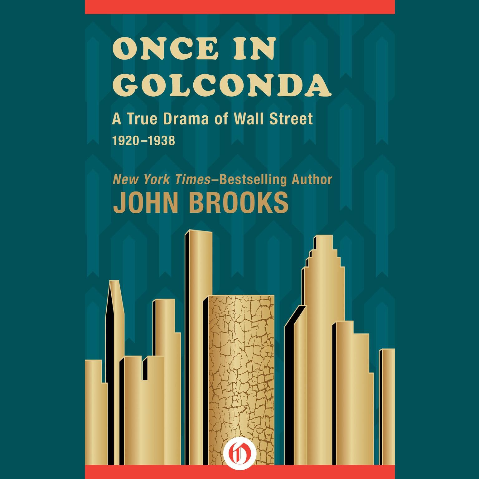 Once in Golconda: A True Drama of Wall Street 1920-1928 Audiobook, by John Brooks