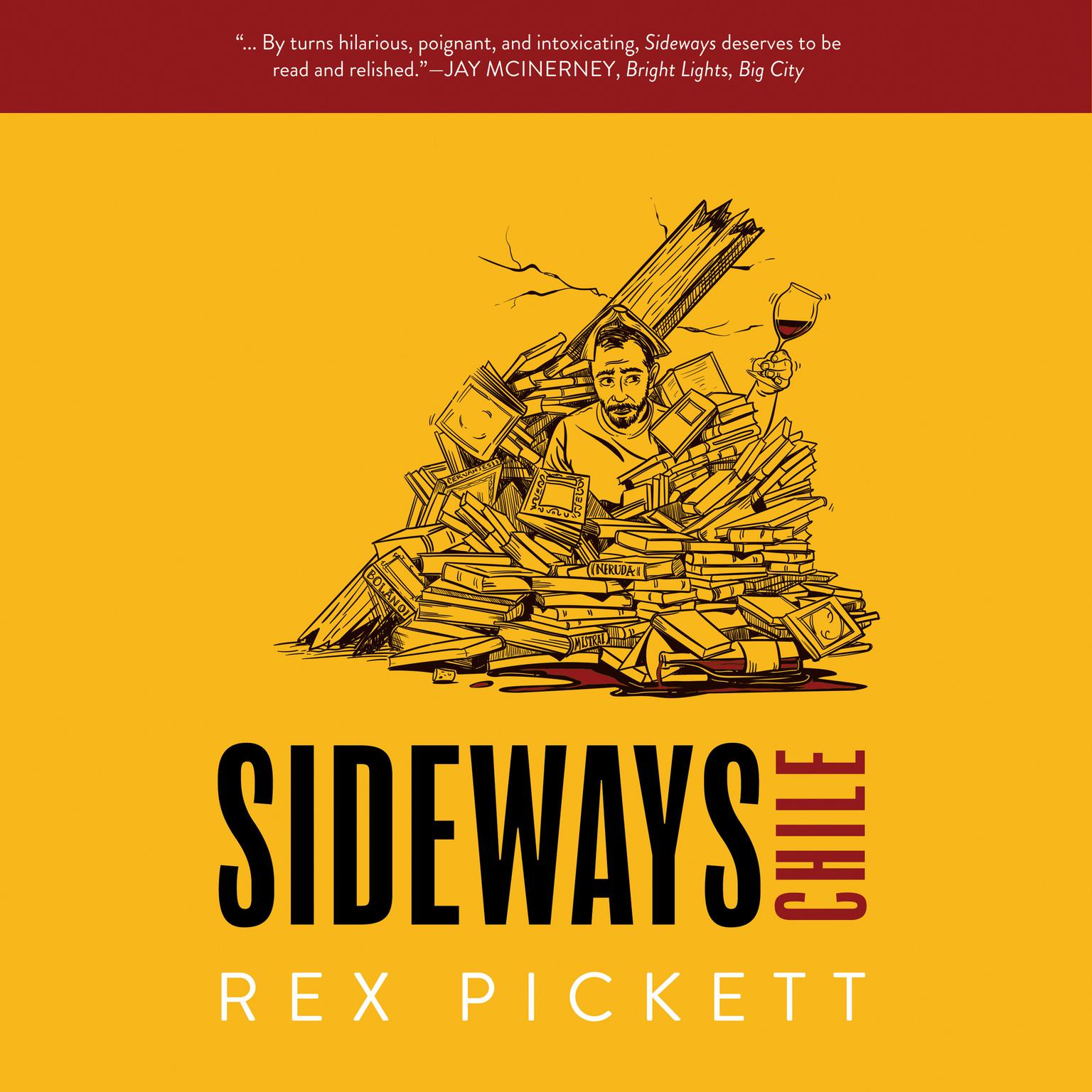 Sideways Chile: A Novel Audiobook, by Rex Pickett