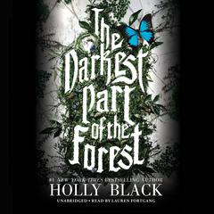 The Darkest Part of the Forest Audiobook, by Holly Black
