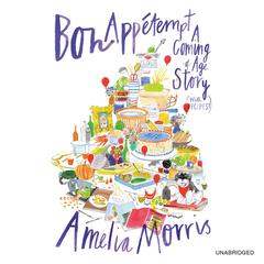 Bon Appétempt: A Coming-of-Age Story (with Recipes!) Audiobook, by Amelia Morris