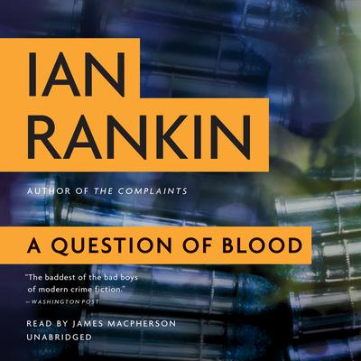 A Question of Blood: An Inspector Rebus Novel Audiobook, by 