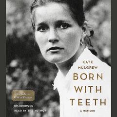 Born with Teeth: A Memoir Audiobook, by Kate Mulgrew