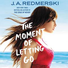 The Moment of Letting Go Audiobook, by J. A. Redmerski