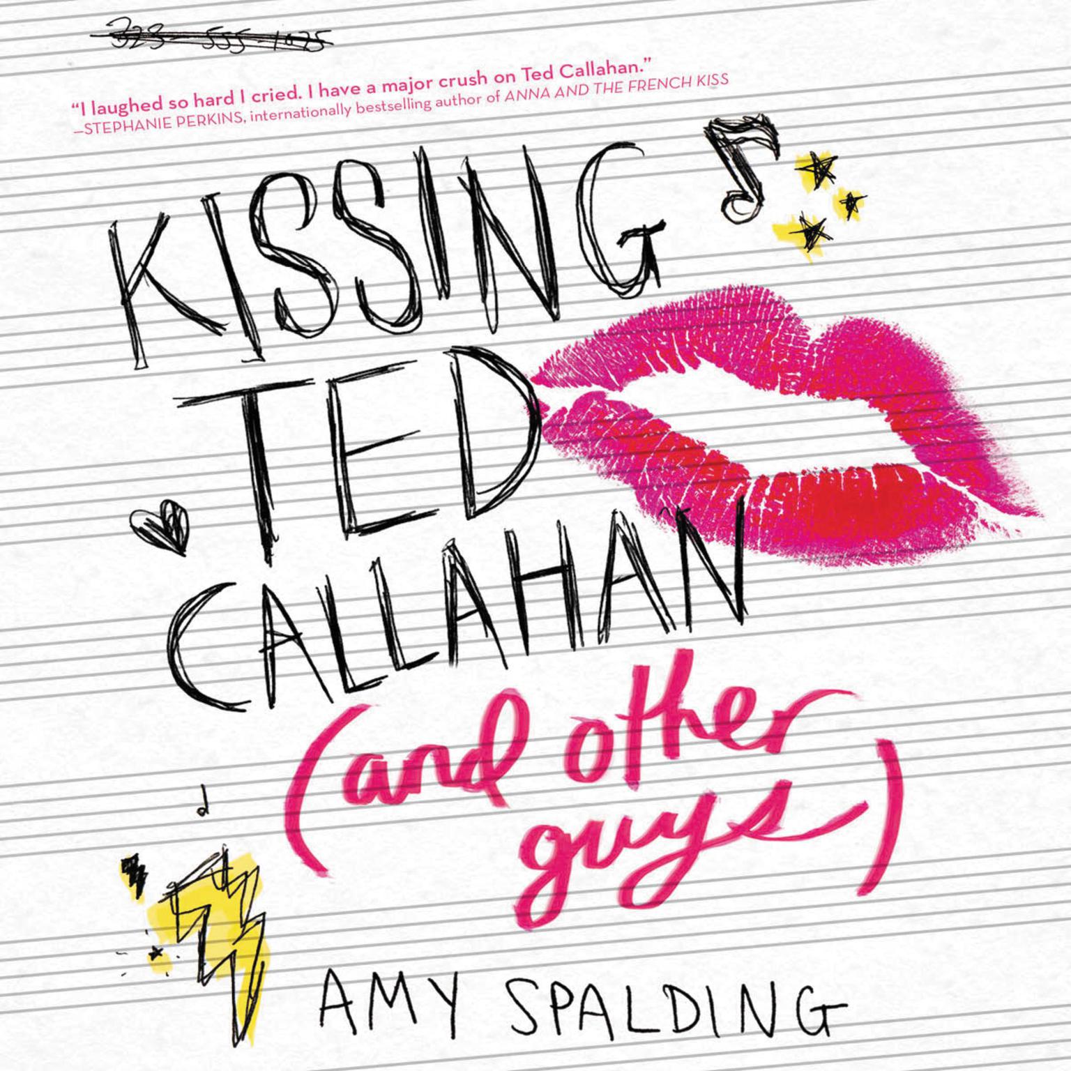 Kissing Ted Callahan (and Other Guys) Audiobook, by Amy Spalding