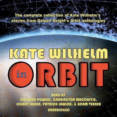 Kate Wilhelm in Orbit Audiobook, by Kate Wilhelm