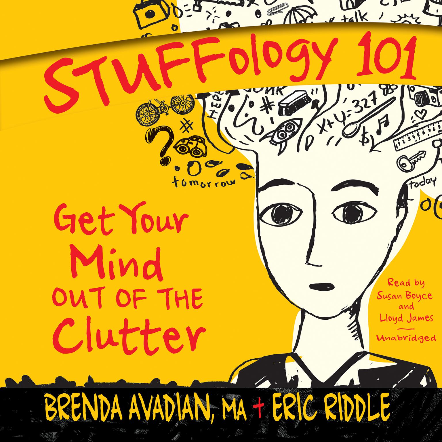 Stuffology 101: Get Your Mind out of the Clutter Audiobook, by Brenda Avadian