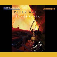 Echopraxia Audiobook, by Peter Watts