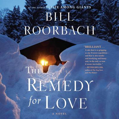 The Remedy for Love Audiobook, by Bill Roorbach
