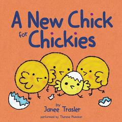 A New Chick for Chickies Audiobook, by Janee Trasler