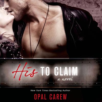 His to Claim: A Novel Audiobook, by Opal Carew
