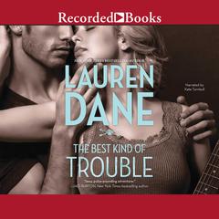 The Best Kind of Trouble Audiobook, by Lauren Dane