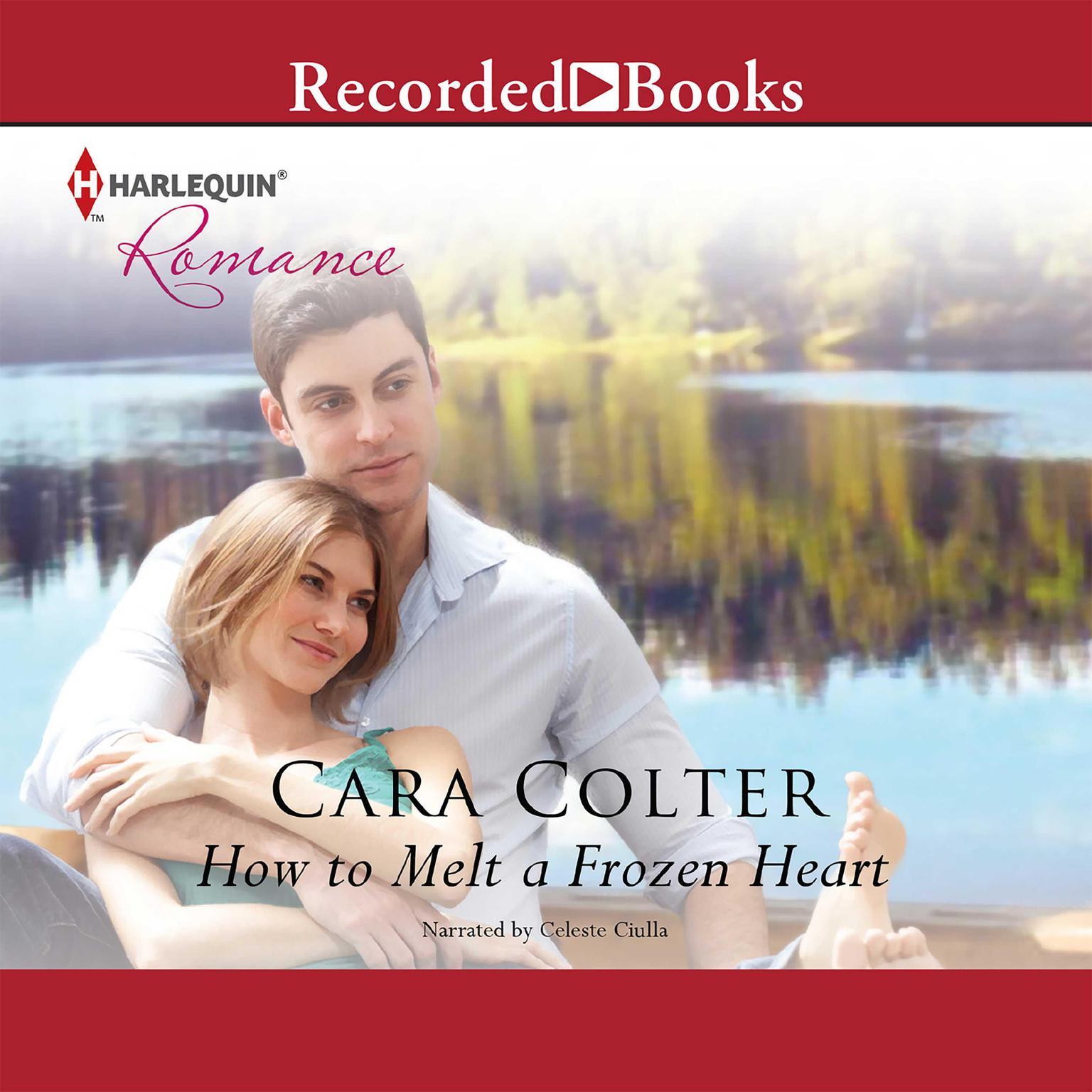 How to Melt a Frozen Heart Audiobook, by Cara Colter