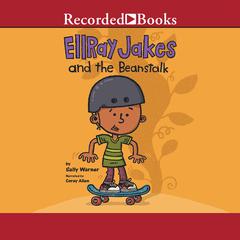 EllRay Jakes and the Beanstalk Audiobook, by Sally Warner