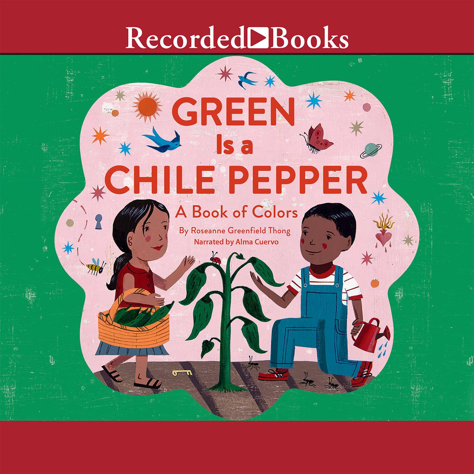 Green is a Chile Pepper: A Book of Colors Audiobook, by Roseanne Greenfield Thong