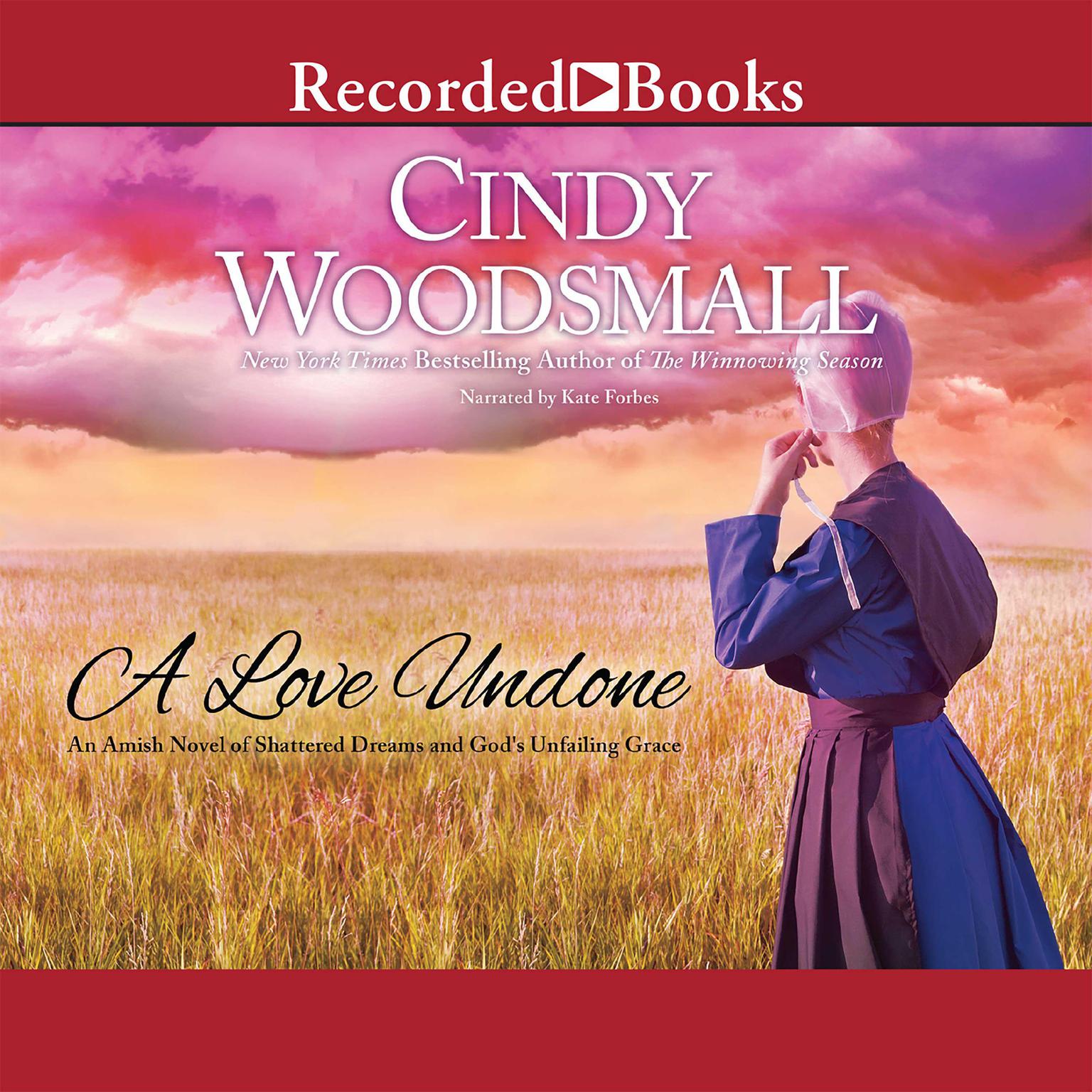 A Love Undone: An Amish Novel of Shattered Dreams and Gods Unfailing Grace Audiobook, by Cindy Woodsmall