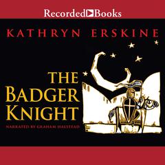 The Badger Knight Audiobook, by Kathryn Erskine