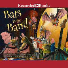 Bats in the Band Audiobook, by Brian Lies
