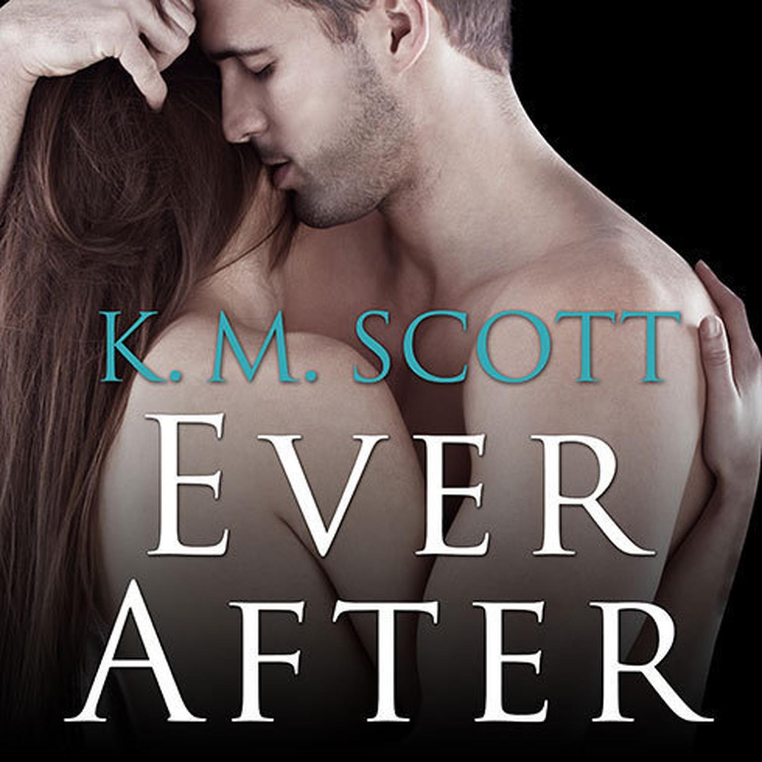 Ever After: A Heart of Stone Novella Audiobook, by K. M. Scott