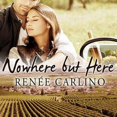 Nowhere but Here Audiobook, by Renée Carlino