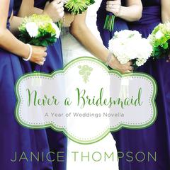 Never a Bridesmaid: A May Wedding Story Audiobook, by 