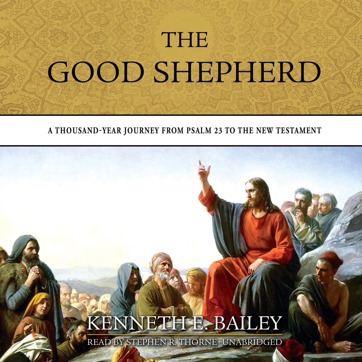The Good Shepherd: A Thousand-Year Journey from Psalm 23 to the New Testament Audiobook, by Kenneth E. Bailey
