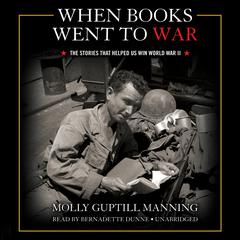 When Books Went to War: The Stories That Helped Us Win World War II Audiobook, by Molly Guptill Manning