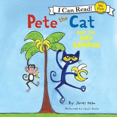 Pete the Cat and the Bad Banana Audiobook, by James Dean