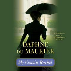 My Cousin Rachel Audiobook, by Daphne du Maurier