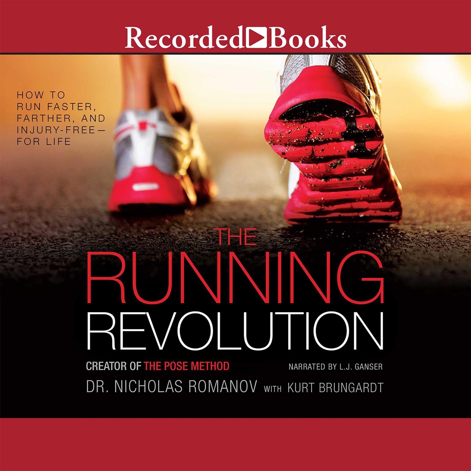 The Running Revolution: How to Run Faster, Farther, and Injury-Free—for Life Audiobook, by Nicholas Romanov