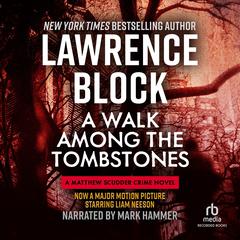 A Walk Among the Tombstones Audiobook, by Lawrence Block